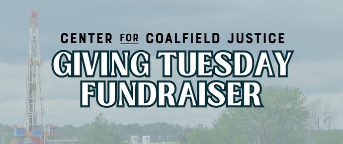 Center for Coalfield Justice: Giving Tuesday